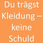 Projekt Vergewaltigungsmythen - Flyertext Du trägst Kleidung - keine Schuld