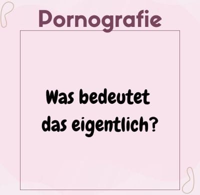 Text "Pornografie: Was bedeutet das eigentlich?" auf rosa Hintergrund